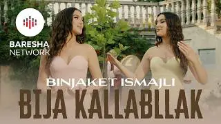 Binjaket Ismajli - BIJA KALLABLLAK  (Official Music Video)