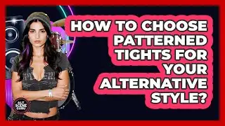 How To Choose Patterned Tights For Your Alternative Style?