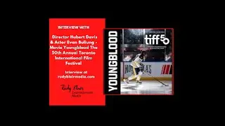 Intv w Director Hubert Davis & Actor Evan Buliung On Movie Youngblood At TIFF 50
