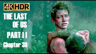 The Last of Us Part 2 Remastered Chapter 38 CST   4K60 UHD HDR Gameplay Walkthrough