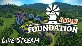 Let's Stream: Foundation alpha - Medieval City Building, Gameplay