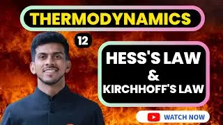 THERMO | 12 |HESS'S LAW & KIRCHHOFF'S LAW