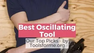 Best Oscillating Tool  - Top 5 Reviews