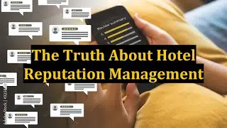 The Truth About Hotel Reputation Management
