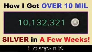 How I Got ~OVER 10,000,000 SILVER~ in Just *A FEW WEEKS!* in Lost Ark.. (Making Silver in Lost Ark)
