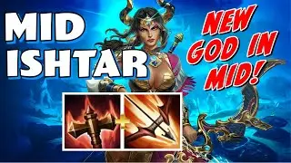 NEW GOD IN MID? - ISHTAR MID - SMITE SEASON 9