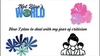How I made a plan to deal with my fear of criticism