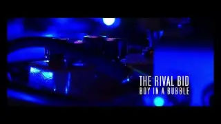 The Rival Bid - Boy In A Bubble [Official Video]
