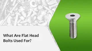 What Are Flat Head Bolts Used For