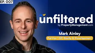 Reputation, Reviews, and Growth in Property Management - Mark Ainley - Partner at GC Realty - #7