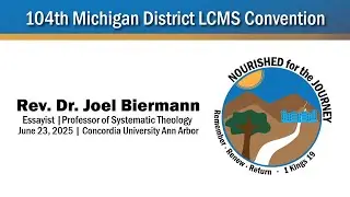 2025 Convention - Essayist | Rev. Dr. Joel Biermann
