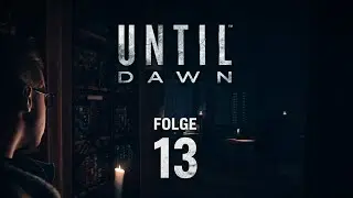 UNTIL DAWN &ndash; Es jagt uns! | Let's Play Deutsch | Ep.13