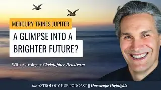 Understanding an Earth Sign Trine & Grounding in Big Ideas w/ Astrologer Christopher Renstrom