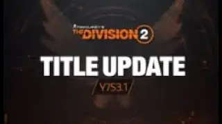 Y7S3.1 Patch Notes  The Division 2