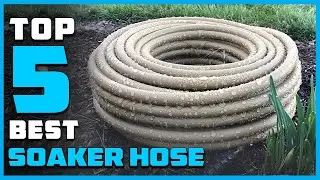 Top 5 Best Soaker Hose for Water, Garden Flower Bed and Vegetable Patch, Landscaping Reviews 2023