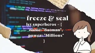 Freeze & Seal In JavaScript || 2024