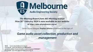 AES Melbourne Feb 2024 Meeting - Stephan Schutze on Game Audio Assets