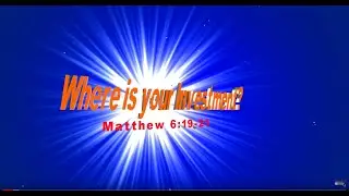 Where is your Investment? (English - Malayalam) | Pastor James Chacko, Ph.D.