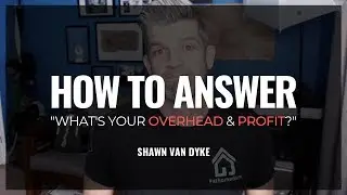 Overhead and Profit - How do you answer?