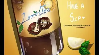 Who Wants to Lead Us In a Cheer?| Episode 58| LEM 'n' TEA