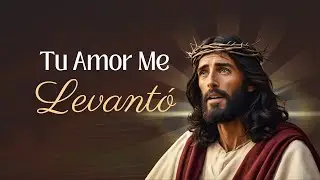 Tu Amor Me Levantó