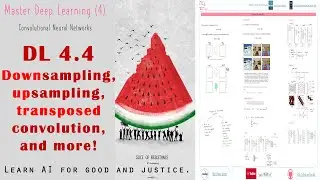 [Intuitive Deep Learning] 4.4 CNNs: Downsampling | upsampling | transposed convolution