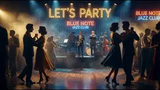 Let&rsquo;s Party &ndash; Smooth Jazz Vibes | Late Night Swing & Feel-Good Groove