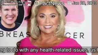 [Latest]Julie Chrisley Not Getting Treatment, Despite Sentence to Medical Center