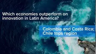 Global Innovation Index 2018 Q&As: outperform in Latin America?