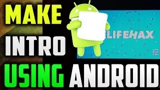 How To Make An Intros For YouTube Videos Using Android - Make Awesome Intro Using Android
