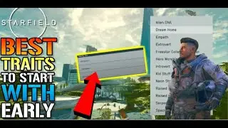 Starfield: BEST Starting Traits To Pick EARLY ON! Do NOT Make This Mistake! Starting (Traits Guide)