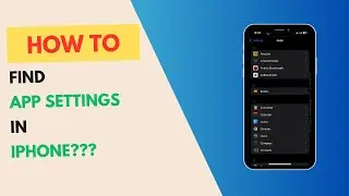 How to Find App Settings on iPhone in iOS 18