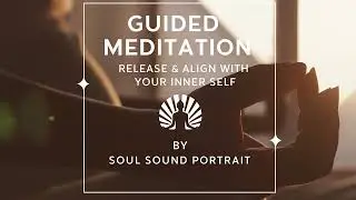 [Immersive 12min Guided Meditation] Let Go of Fears, Worries and Align with Your True Self