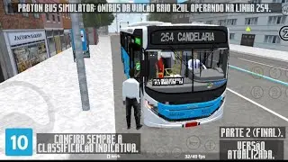 PROTON BUS SIMULATOR: ÔNIBUS OPERANDO NA LINHA 254 CANDELÁRIA X MADUREIRA PARTE 2 (FINAL). #86