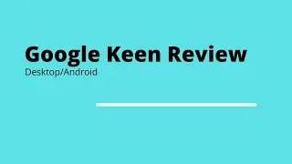 Google Keen Review On Desktop And Android | What Is Google Keen And How To Use? @Keen