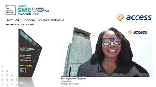 GSME23 - SME Service Innovation Awards - Best SME Financial Inclusion Initiative (HA: Access Bank)