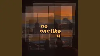 no one like u