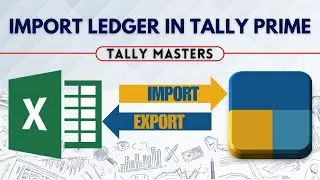 Import Ledger Data From Excel to Tally Prime | Tally Prime Practical Guide