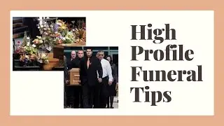 High Profile Funeral Tips