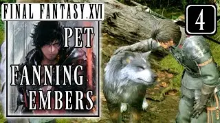 Final fantasy 16 - Fanning Embers - Using Pet - No Commentary Gameplay Walkthrough Part 4