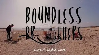Boundless Brothers - Give A Little Love (Official Music Video)