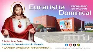Eucaristia Dominical, 21 Julho 2024. 16º Domingo do Tempo Comum Ano B | Celebra Padre Bruno Lopes