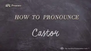 How to Pronounce Castor (Real Life Examples!)