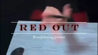 RED OUT / Penspinning promo