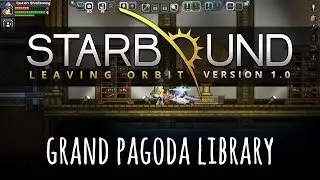 STARBOUND 1.0 - Ep10 - Grand Pagoda Library - Asra Nox Boss Battle (Full Release)