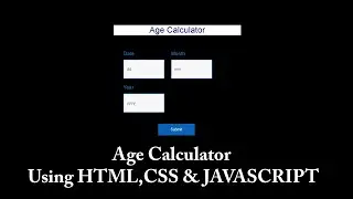 Age Calculator Using HTML,CSS & JAVASCRIPT