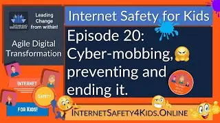 Internet Safety for Kids Episode 20 - Cyber-mobbing, preventing and ending it