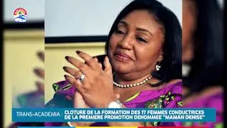 TRANS-ACADEMIA : CLOTURE DE LA FORMATION DES 17 FEMMES CONDUCTRICES DE LA 1ère PROMO DENISE NYAKERU