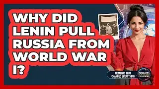Why Did Lenin Pull Russia From World War I?