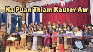 Na Thlam Kauter Aw || Church Choir